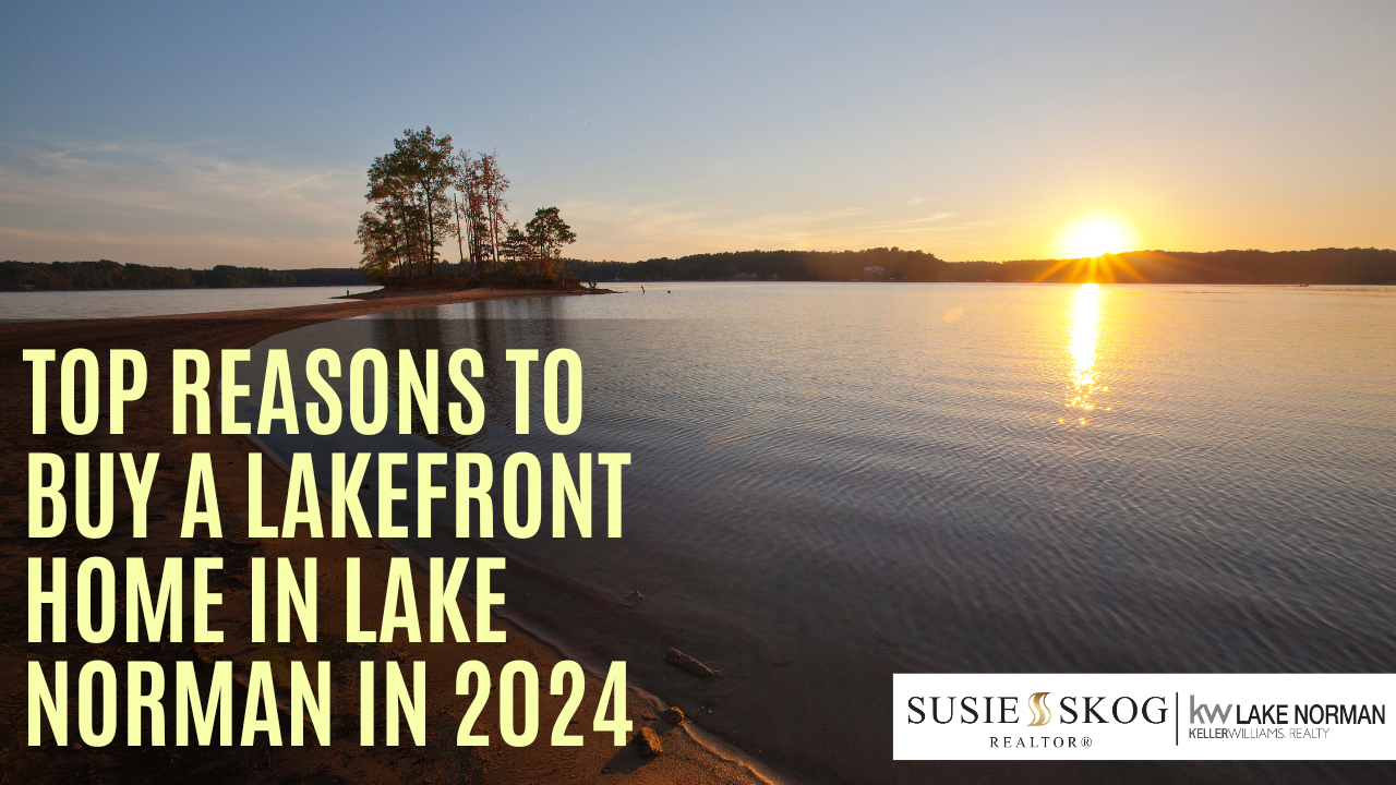 Top Reasons to Buy a Lakefront Home in Lake Norman in 2024